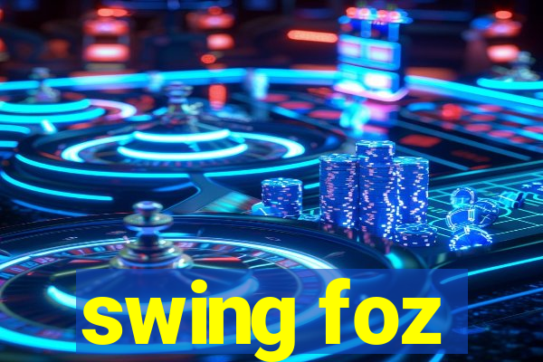 swing foz